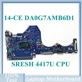 DA0G7AMB6D1 С материнской платой процессора SRESH 4417U TPN-Q207 Для материнской платы ноутбука HP Pavilion 14-CE 100% Полностью Протестирована, Работает хорошо