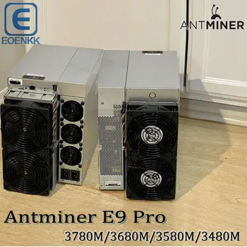 Asic Miner Antminer E9 Pro 3780M/3680M/3580M/3480M Криптовалютная машина для майнинга биткоинов, бесплатная доставка