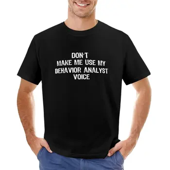 Голос поведенческого аналитика - Забавный анализ поведения, подарок, анализирующий поведение, Футболка, блузка, тяжелые футболки для мужчин