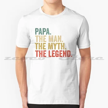 Футболка Papa The Man The Myth The Legend в стиле Ретро на День отцов из 100% хлопка, Удобная Высококачественная Футболка Poppy Dad The Man, Папа Миф