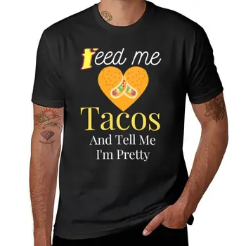 Новая футболка Feed Me Tacos и Tell Me I'm Pretty, эстетичная одежда, топы, мужские футболки